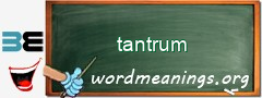 WordMeaning blackboard for tantrum